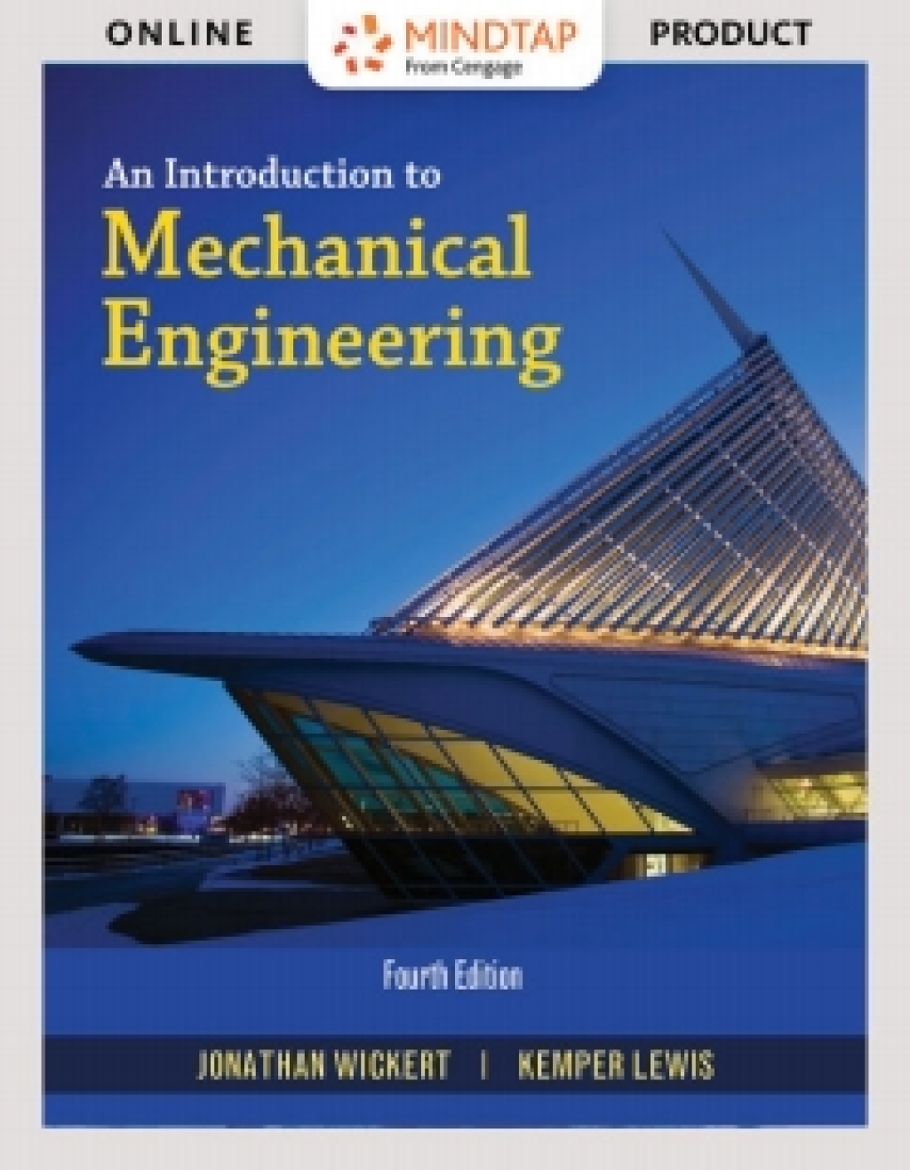 MindTap Engineering for Wickert/Lewis' An Introduction to Mechanical Engineering, 4th Edition, [Instant Access], 2 terms (12 months) 4th Edition â€“ PDF/EPUB Version Downloadable